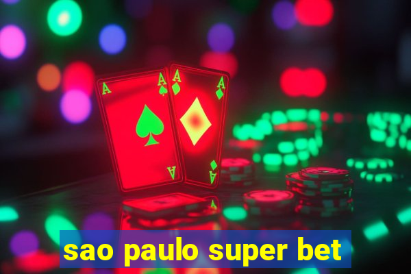 sao paulo super bet